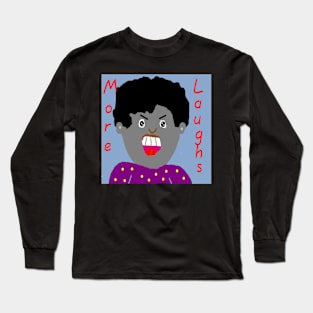 Black More Laughs illustration on Black Background Long Sleeve T-Shirt